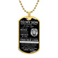 To My Son l I Believe in You from Mom (Dog Tag Necklace) - Stacy Style