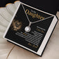 To My Daughter l Never Forget that I Love You (Eternal Hope Necklace) - Stacy Style