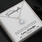 To My Granddaughter Necklace - Stacy Style